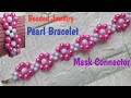 How to Make pearl Bracelet/Beaded Jewelry || Mask Connector Beads floral pattern
