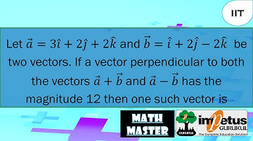 a ⃗=3i ̂+2j ̂+2k ̂ and b ⃗=i ̂+2j ̂-2k ̂ be two vectors. If a vector perpendicular to both vectors