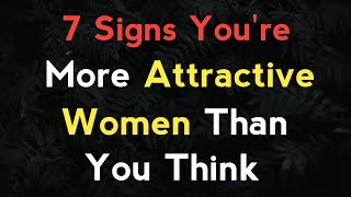 7 Signs You're More Attractive Women Than You Think... | Psychology Facts