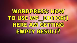 Wordpress: How to use wp_editor() here am getting empty result