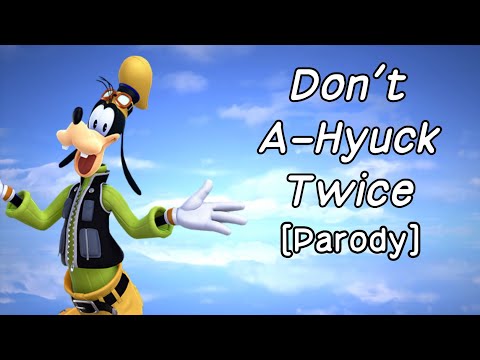Don't A-Hyuck Twice (Goofy Parody)