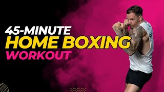 Ultimate 45-Minute Home Boxing Workout: Chose from Either Shadow Boxing or Bag Work.