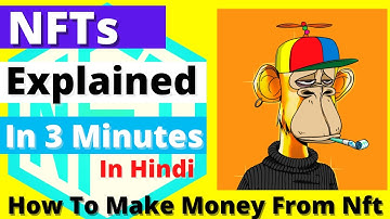 NFTs Explained In 3 Minutes | How To Become Rich From NFTs In Hindi | Non-Fungible Tokens