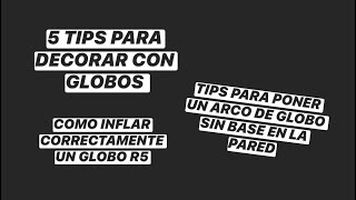 5 TIPS PARA DECORAR CON GLOBOS, COMO PONER UN ARCO DE GLOBOS EN LA PARED, COMO INFLAR UN GLOBO R5