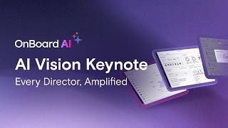 OnBoard AI Vision Keynote: Every Director, Amplified