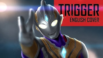 Trigger - Ultraman Trigger (Fan Made) (English Lyrics)