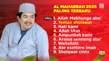 FULL ALBUM AL MAHABBAH PALING TERBARU DAN TERVIRAL BIKIN CANDU 2025
