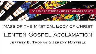 Mass of the Mystical Body of Christ: Lenten Gospel Acclamation [Official Sheet Music]