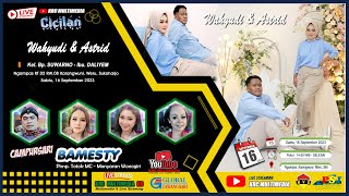 🔴📡Live CS Bamesty The Wedding✨Wahyudi & Astrid✨ Ngampas Karangwuni Weru Skh// Global Audio