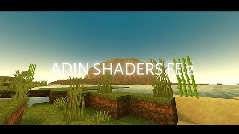 ADIN SHADERS FE 2 🍃||REALISTIC SHADERS||MCPE 1.18 🍃