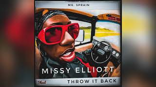 Missy Elliott - Throw it Back (Mr. Sprain Blend)