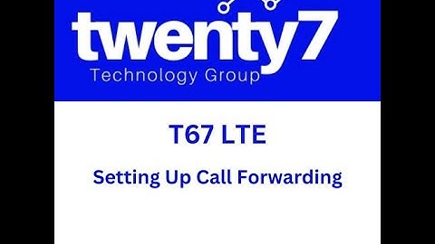T67: How to setup call forwarding from the T67 LTE device from Verizon OneTalk