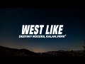 Destiny Rogers - West Like (Lyrics) ft. Kalan.FrFr*