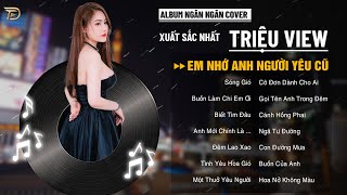 Sóng Gió, Em Nhớ Anh Người Yêu Cũ - Album Ngân Ngân Cover Triệu View - Top 1 Thịnh Hành Bxh Tháng 11