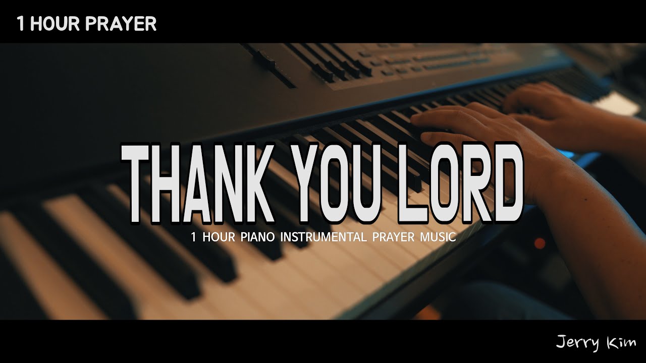 [1 час] Молитвенная музыка «Я благодарю Тебя, Господь» (Дон Моэн), кавер Джерри Кима