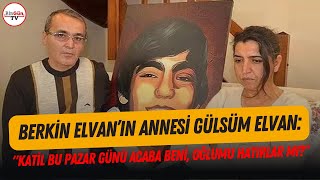 Berkin Elvan'ın Annesi Gülsüm Elvan: 