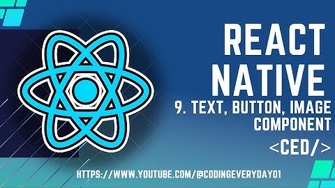 React Native Tutorial 9: Text, Button and Image Component | Building Product Item Component