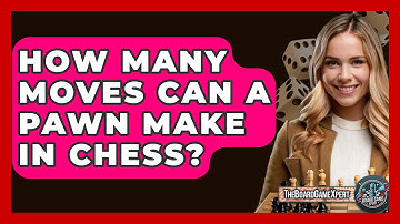 How Many Moves Can A Pawn Make In Chess? - The Board Game Xpert