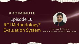 ROI Minute Ep. 10: ROI Methodology® Evaluation System