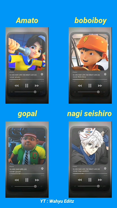 Dj aku dah lupa versi amato, boboiboy, gopal, nagi seishiro