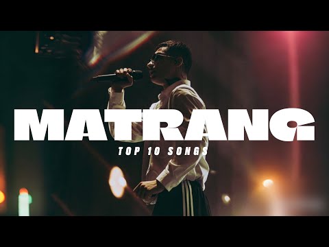 Видео: MATRANG - TOP 10 SONGS | ЛУЧШИЕ ПЕСНИ МАТРАНГА