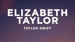 Taylor Swift - Elizabeth Taylor 