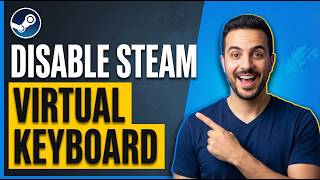 How To Disable Steam Virtual Keyboard (Easy Fix Guide)