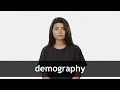 How to pronounce DEMOGRAPHY in American English