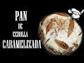 PAN DE CEBOLLA CARAMELIZADA | Solo Masa Madre | Cocina ConMiga