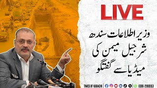 Live: Information and Transport minister Sindh Sharjeel Memon media talk | Karachi