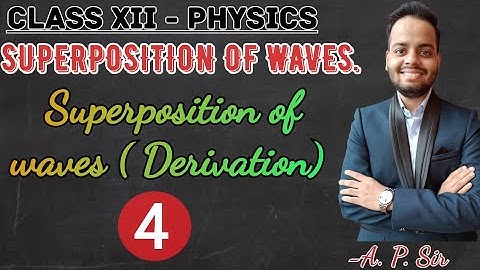 Class XII Physics | Superposition of waves | Ajay patel |