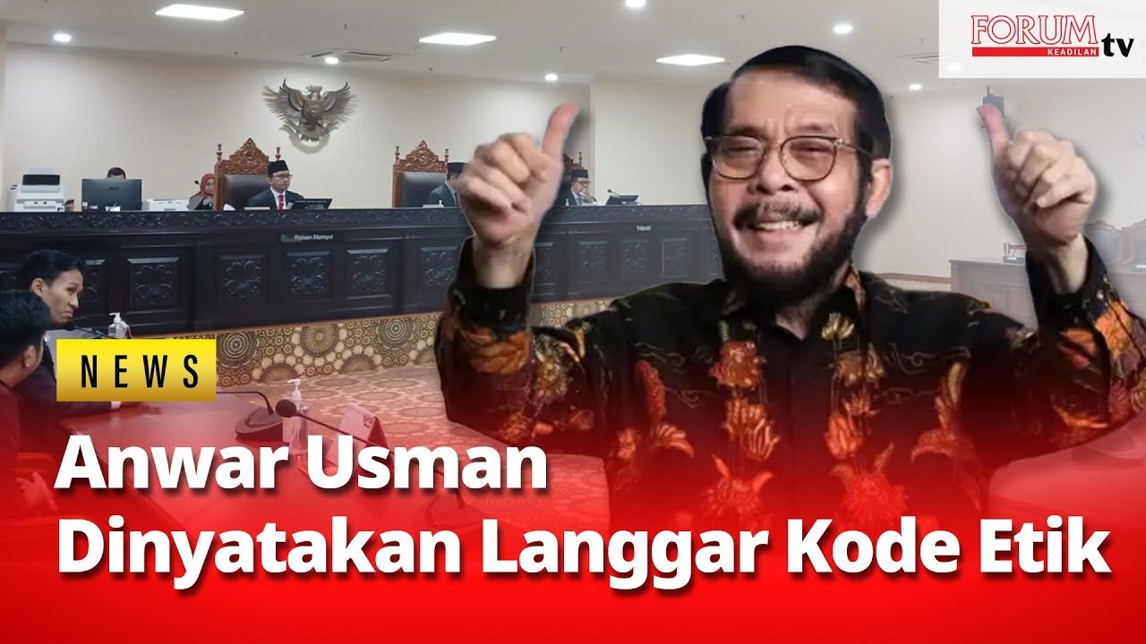 MKMK PUTUSKAN ANWAR USMAN LANGGAR KODE ETIK, DISANKSI TEGURAN TERTULIS