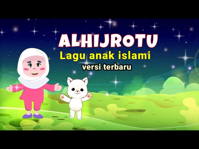 Alhijrotu ~ lagu anak islami ❤️ lagu sholawat ~ versi terbaru class=