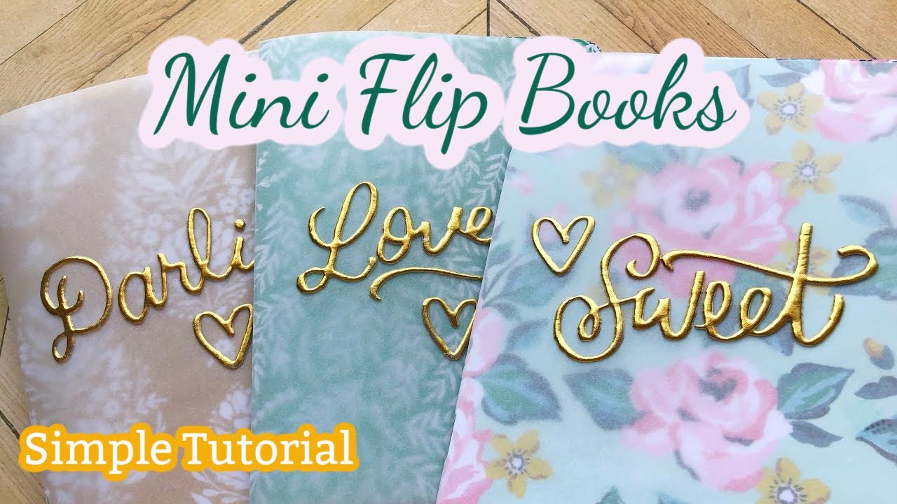 Mini Flip Books • Use your scraps! TUTORIAL 