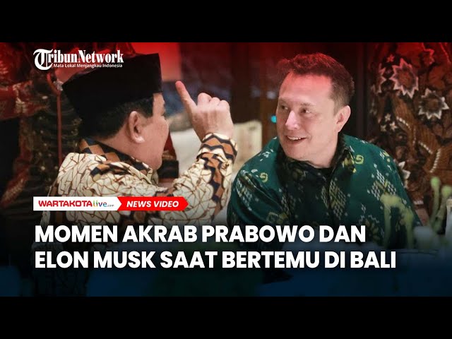 Momen Akrab Prabowo dan Elon Musk di Bali, Sempat Makan Malam Bareng class=