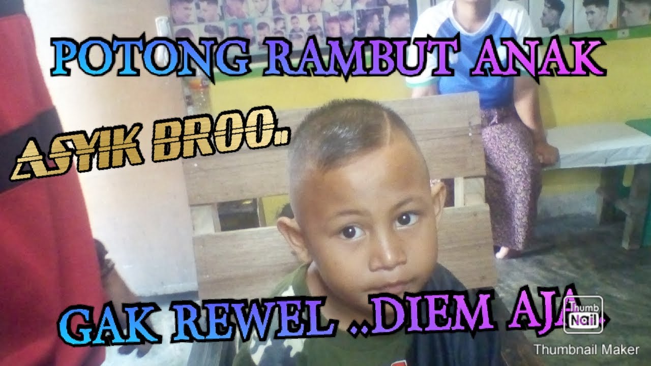  POTONG  RAMBUT  ANAK  GAK REWEL YouTube