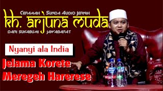 Ceramah Sunda KH. Arjuna Muda Pimp. Ponpes Assandamy - Sukabumi - Jawabarat