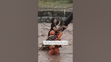 Giúp đỡ mẹ con tội nghiệp bị lũ cuốn trôi