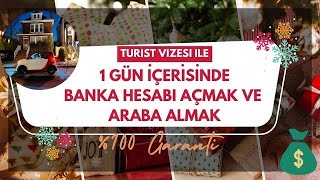 Turist Öğrenci Vizesi Ile Aynı Gün İçinde Banka Hesabı Aç Para İade Garantili Arabanı Al 