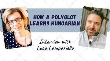 How a polyglot learns Hungarian - Interview with Luca Lampariello in Hungarian