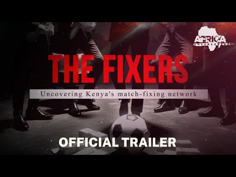 Uncovering Kenya's Match Fixing Network | THE FIXERS | Trailer