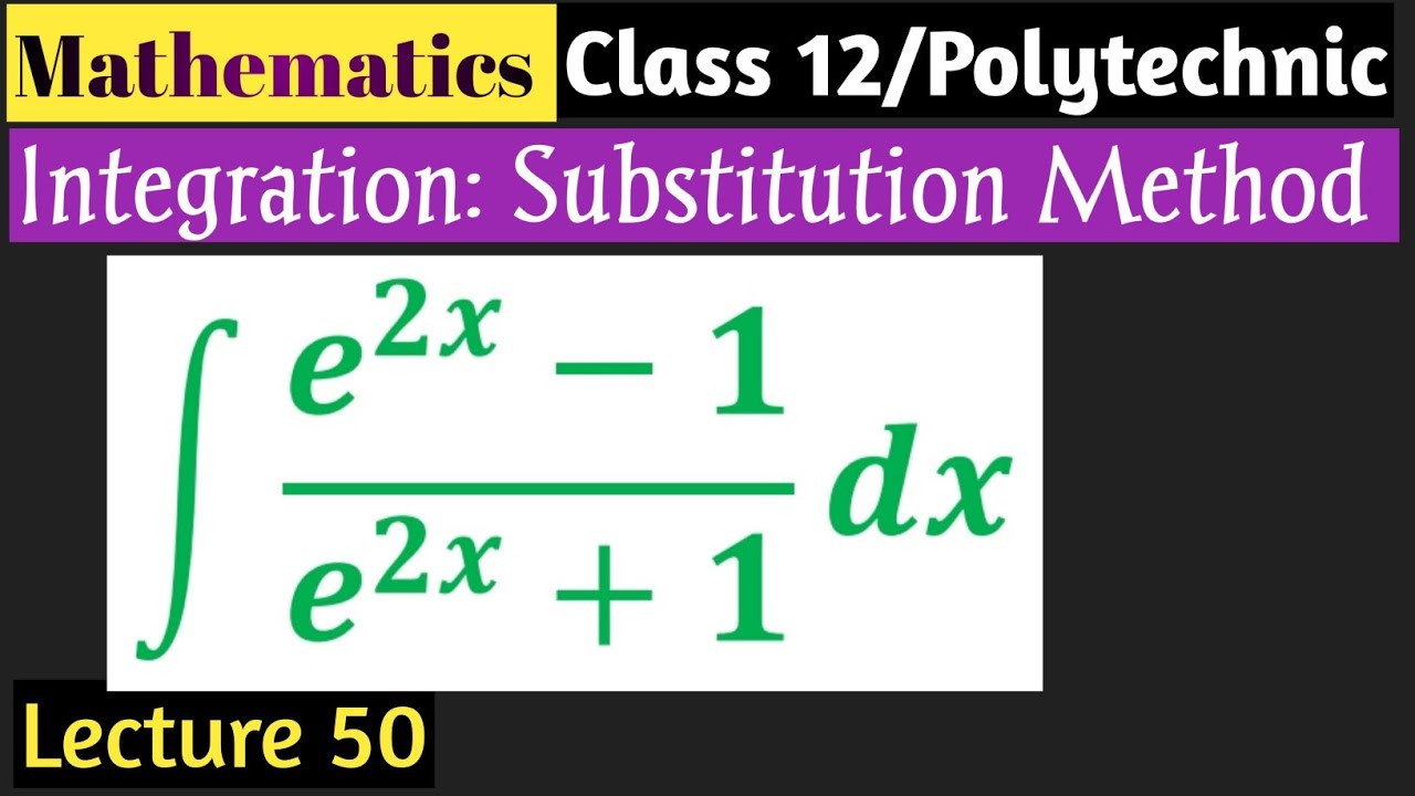 Integration By Substitution Method Part 50 YouTube integration-by-substitution-method-part-50-youtube