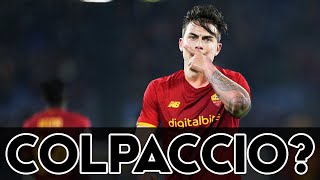 Dybala Alla Roma Colpaccio?