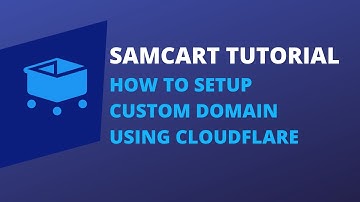 SamCart Tutorial: How To Setup Custom Domain Using CloudFlare