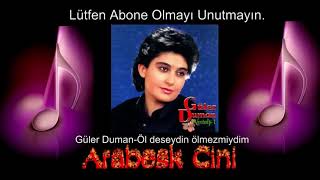 Güler Duman Öl Deseydin Ölmezmiydim**
