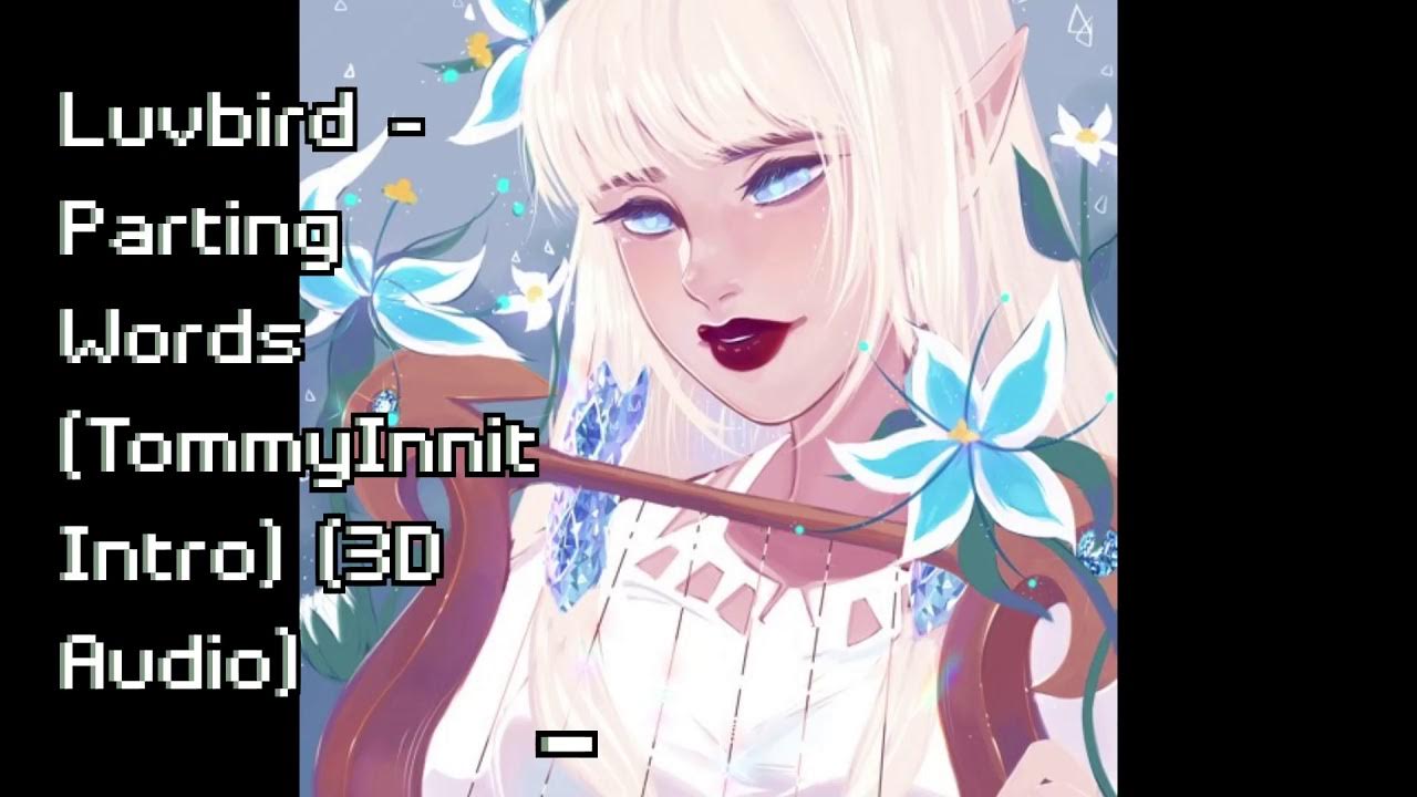 Luvbird Parting Words (TommyInnit intro) (3D Audio) YouTube