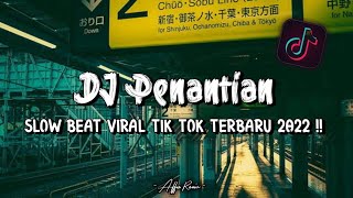 DJ Penantian Ini Teramatlah Panjang Armada Slow Beat Viral Tik Tok Terbaru 2022 !!🎵