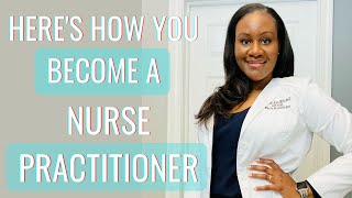 SO YOU WANT TO BE A NURSE PRACTITIONER? Here's how you become a Nurse Practitioner | Fromcnatonp