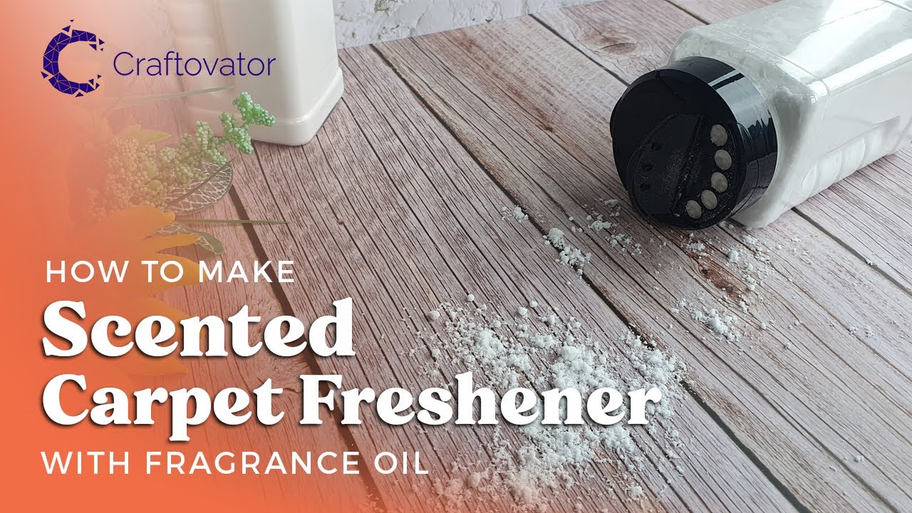 Beginners Guide - How To Make Scented Carpet Freshener