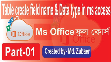 Microsoft access tutorial bangla | Table Create Field name and Data type in ms access part -1